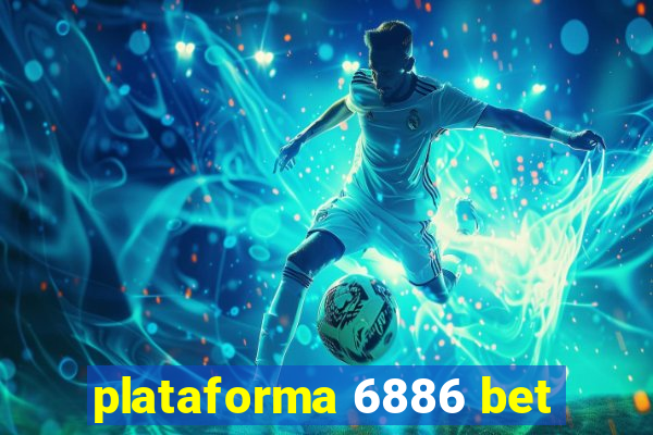 plataforma 6886 bet